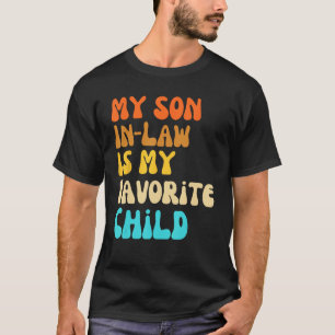 Family Humour Groovy My Son In Law Is My Favourite T-Shirt