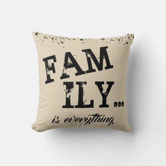 Family Is Everything Beige Grunge Style - Cushion (Front)