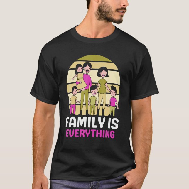 Family Is Everything Meeting Families Reunion Gath T-Shirt (Front)