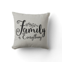 Family Is Everything Quote | Pillow