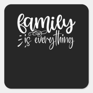 Family is everything square sticker