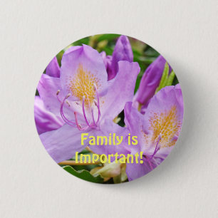 Family is Important! button Purple Rhodies Flowers