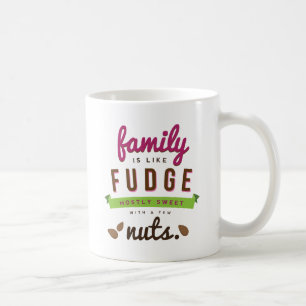 Family Is Like Fudge Funny Quote Coffee Mug