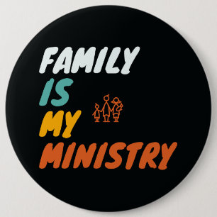 Family Is My Ministry 6 Cm Round Badge