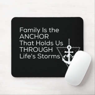 Family Is The Anchor That Holds Mouse Mat