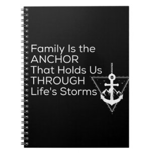 Family Is The Anchor That Holds Notebook