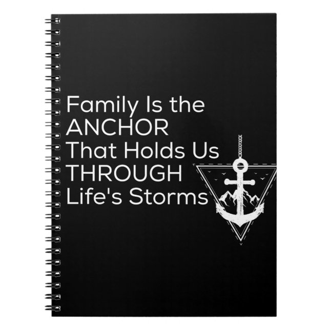 Family Is The Anchor That Holds Notebook (Front)