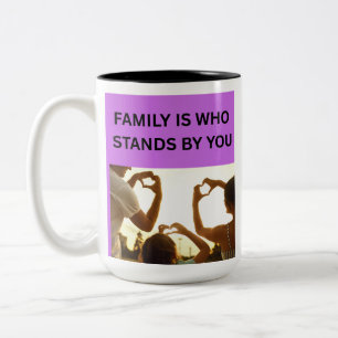 FAMILY IS WHO STANDS BY YOU ❤️ Two-Tone COFFEE MUG