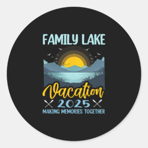 Family Lake Vacation 2025 Camping Hiking Cabin Out Classic Round Sticker