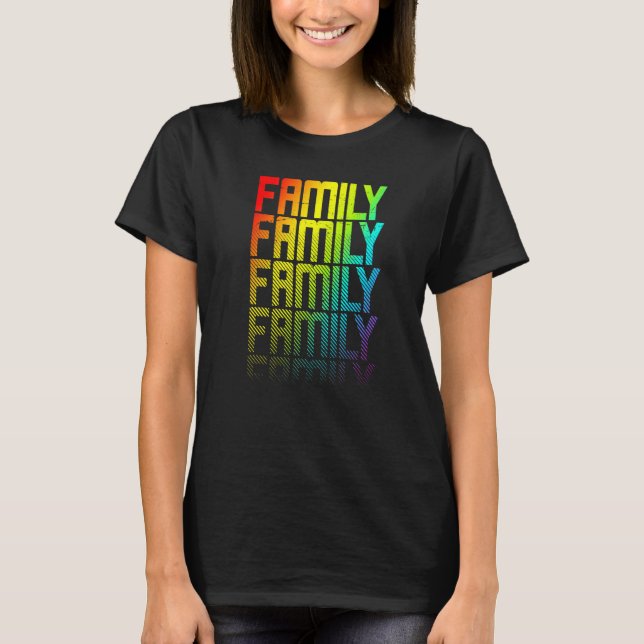 Family Lgbtq+ Rainbow Gay Pride Text Fade Graphic  T-Shirt (Front)