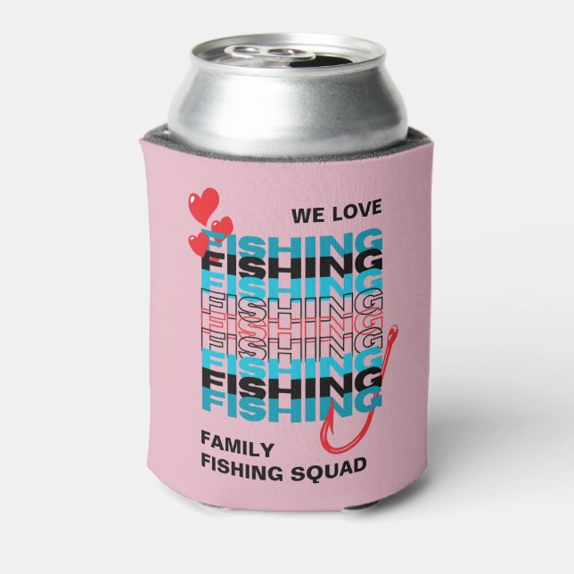 Family LOVE FISHING Team Squad Pink Can Cooler (Can Back)