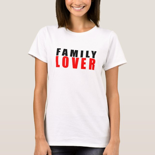Family lover T-Shirt (Front)