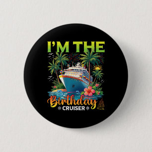 Family Matching Cruise Birthday I'm The Birthday C 6 Cm Round Badge