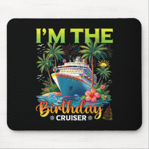Family Matching Cruise Birthday I'm The Birthday C Mouse Mat