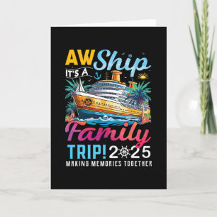 Family Matching Cruise Trip Aw Ship It's A Family Card
