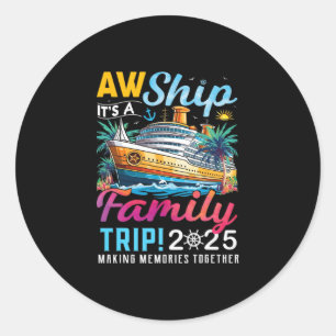 Family Matching Cruise Trip Aw Ship It's A Family Classic Round Sticker