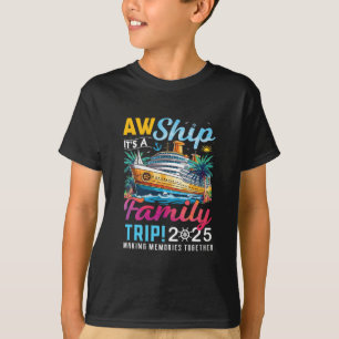Family Matching Cruise Trip Aw Ship It's A Family T-Shirt