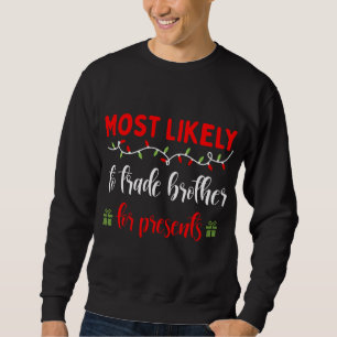 Family Matching PJ Most likely to Trade Brother Fo Sweatshirt