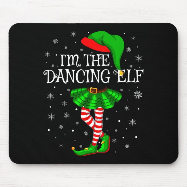 Family Matching Women Girls I'm The Dancing Elf Ch Mouse Mat (Front)