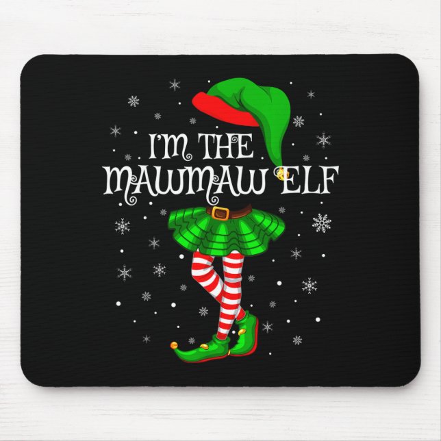 Family Matching Women Girls I'm The Mawmaw Elf Chr Mouse Mat (Front)