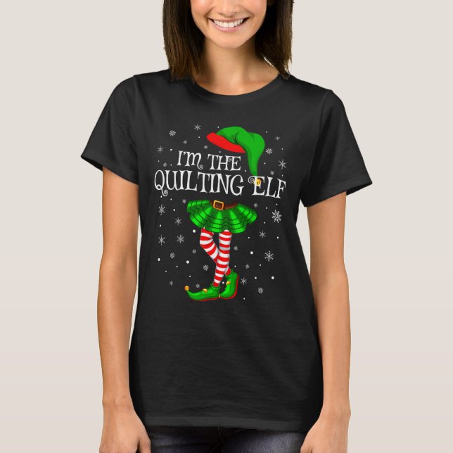Family Matching Women Girls I'm The Quilting Elf C T-Shirt (Front)