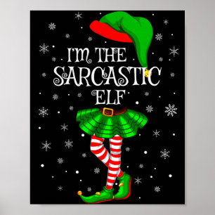 Family Matching Women Girls I'm The Sarcastic Elf Poster