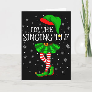 Family Matching Women Girls I'm The Singing Elf Ch Card