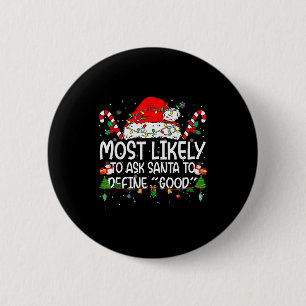 Family Matching Xmas Most Likely To Ask Santa To D 6 Cm Round Badge