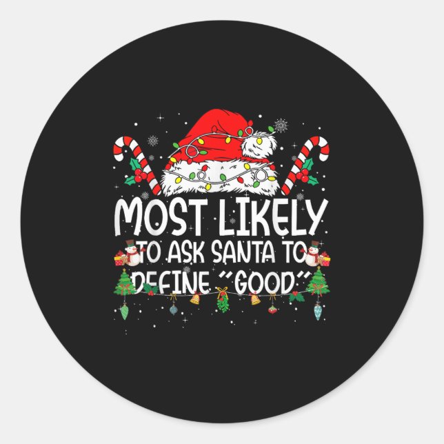 Family Matching Xmas Most Likely To Ask Santa To D Classic Round Sticker (Front)