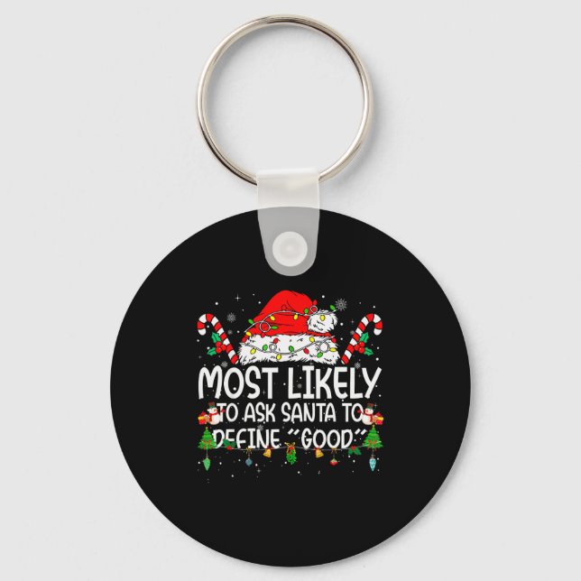 Family Matching Xmas Most Likely To Ask Santa To D Key Ring (Front)