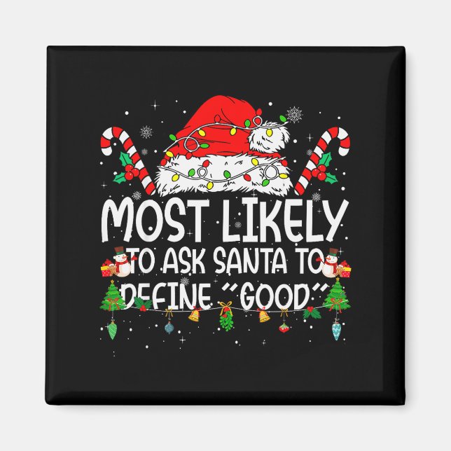 Family Matching Xmas Most Likely To Ask Santa To D Magnet (Front)