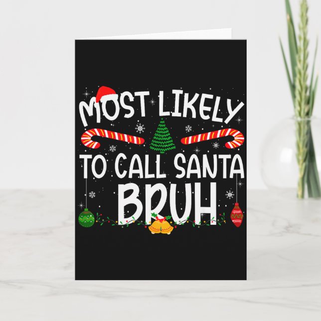 Family Matching Xmas Most Likely To Call Santa Bru Card (Front)