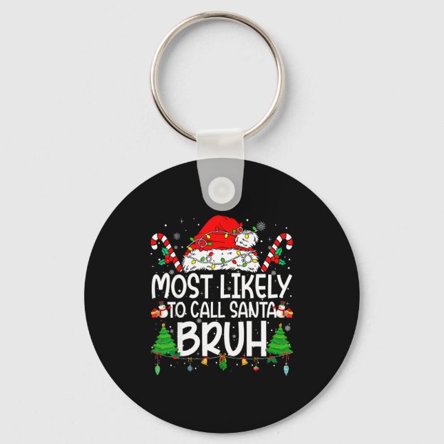 Family Matching Xmas Most Likely To Call Santa Bru Key Ring (Front)