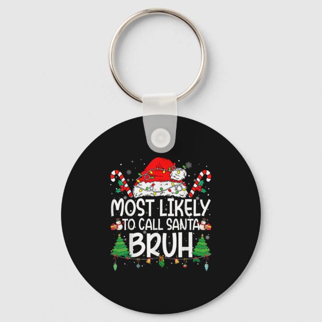 Family Matching Xmas Most Likely To Call Santa Bru Key Ring (Front)
