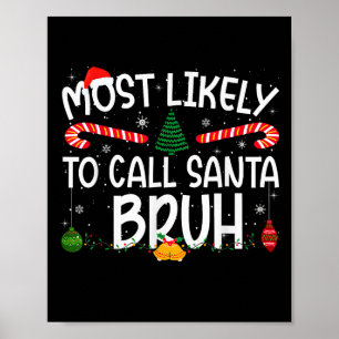 Family Matching Xmas Most Likely To Call Santa Bru Poster