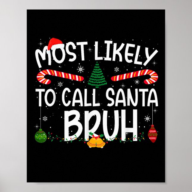 Family Matching Xmas Most Likely To Call Santa Bru Poster (Front)