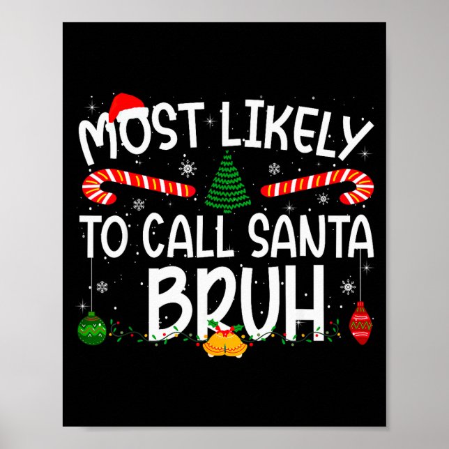 Family Matching Xmas Most Likely To Call Santa Bru Poster (Front)