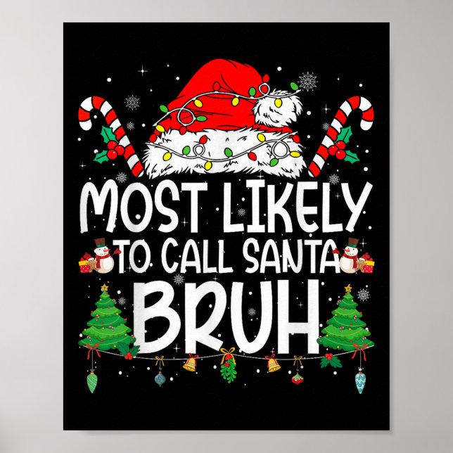 Family Matching Xmas Most Likely To Call Santa Bru Poster (Front)