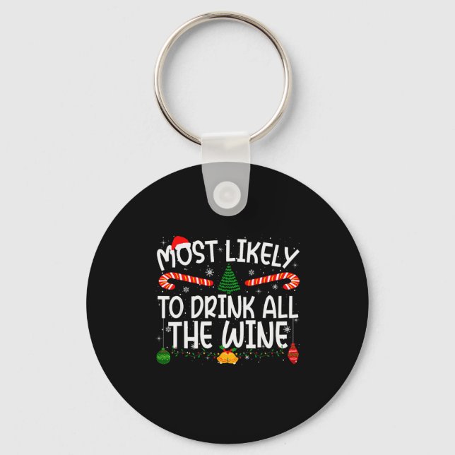 Family Matching Xmas Most Likely To Drink All The  Key Ring (Front)