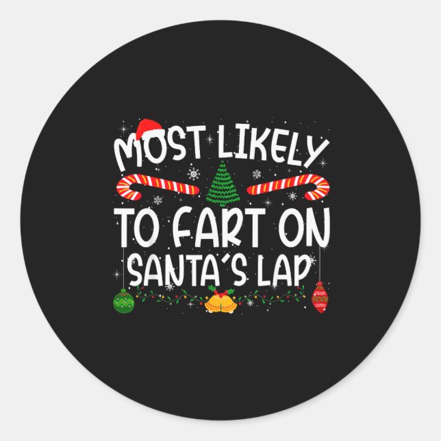 Family Matching Xmas Most Likely To Fart On Santa' Classic Round Sticker (Front)