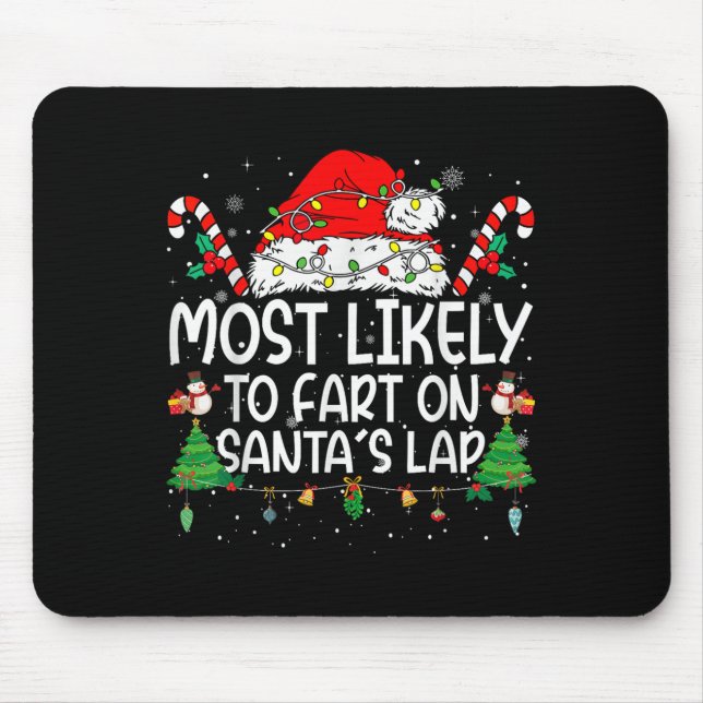 Family Matching Xmas Most Likely To Fart On Santa' Mouse Mat (Front)