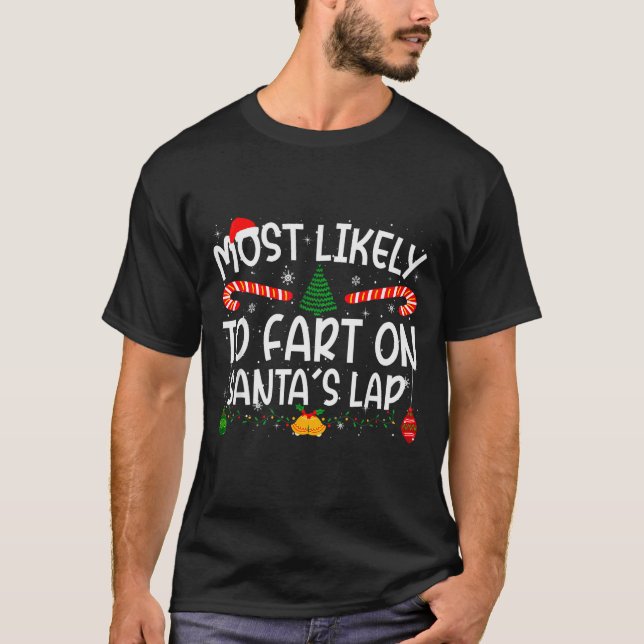 Family Matching Xmas Most Likely To Fart On Santa' T-Shirt (Front)