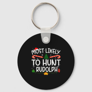 Family Matching Xmas Most Likely To Hunt Rudolph Key Ring
