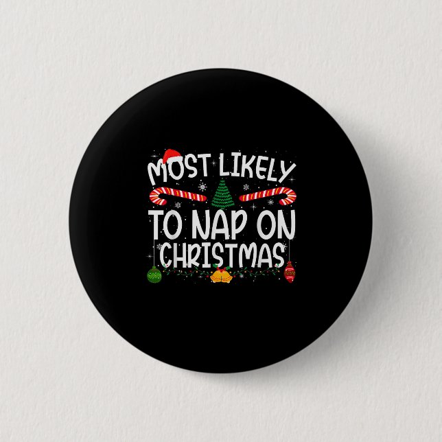 Family Matching Xmas Most Likely To Nap On Christm 6 Cm Round Badge (Front)