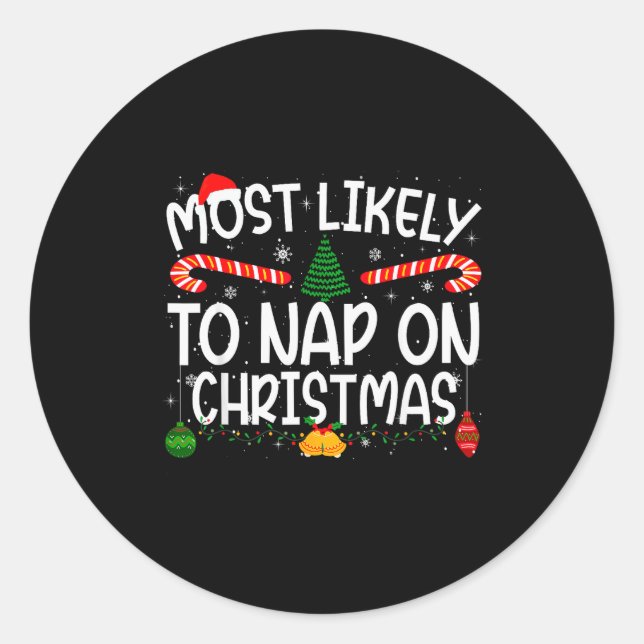 Family Matching Xmas Most Likely To Nap On Christm Classic Round Sticker (Front)