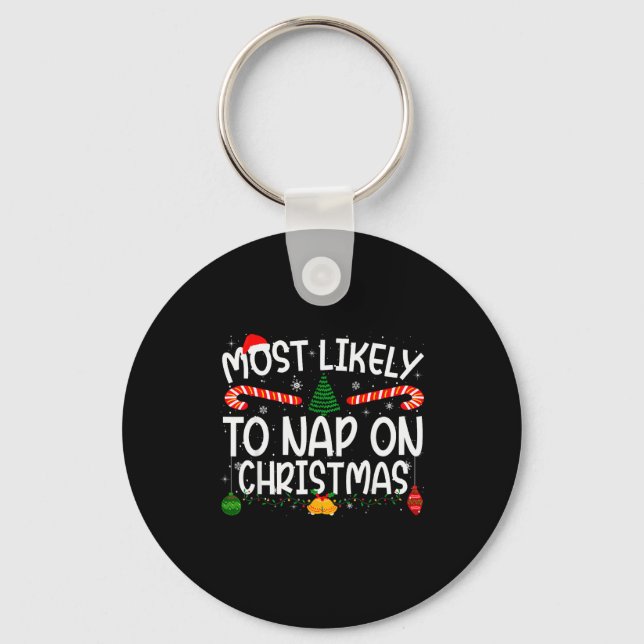 Family Matching Xmas Most Likely To Nap On Christm Key Ring (Front)