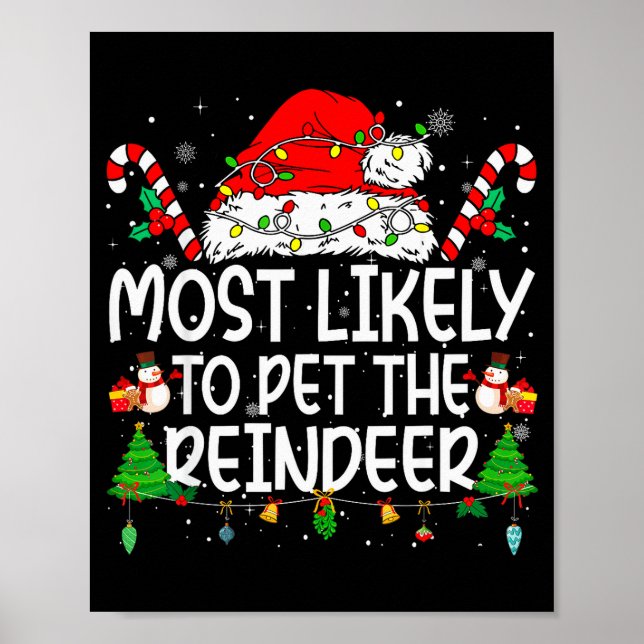 Family Matching Xmas Most Likely To Pet The Reinde Poster (Front)
