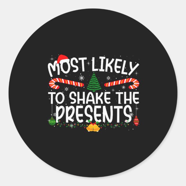 Family Matching Xmas Most Likely To Shake The  Classic Round Sticker (Front)