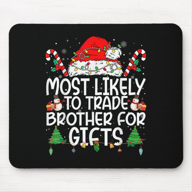 Family Matching Xmas Most Likely To Trade Brother  Mouse Mat (Front)