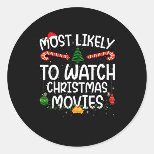 Family Matching Xmas Most Likely To Watch Christma Classic Round Sticker